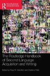 The Routledge Handbook of Second Language Acquisition and Writing