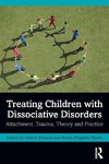 Treating Children with Dissociative Disorders