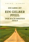 Die Liebe ist ein gelber Pfeil, der nach Westen zeigt