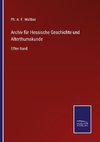 Archiv für Hessische Geschichte und Alterthumskunde