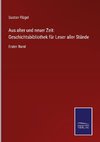 Aus alter und neuer Zeit: Geschichtsbibliothek für Leser aller Stände