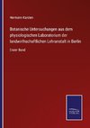 Botanische Untersuchungen aus dem physiologischen Laboratorium der landwirthschaftlichen Lehranstalt in Berlin