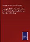 Catalog der Bibliothek des historischen Kreis-Vereins im Regierungsbezirke von Schwaben und Neuburg