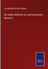 Die antiken Bildwerke des lateranensischen Museums