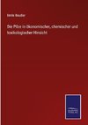 Die Pilze in ökonomischer, chemischer und toxikologischer Hinsicht