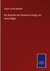 Die Ursachen des Deutschen Kriegs und seine Folgen