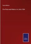 Eine Reise nach Mexico im Jahre 1864