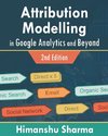 Attribution Modelling in Google Analytics and Beyond