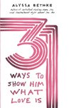 31 Ways to Show Him What Love Is | Softcover