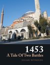 1453 a Tale of Two Battles