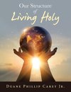 Our Structure of Living Holy