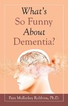 What's so Funny About Dementia?