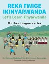 Reka Twige Ikinyarwanda   Let's Learn Kinyarwanda