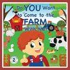 Do You Want to Come to the Farm With Me?