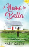 A Home for Bella: A Heartwarming Novel of a Single Woman's Dream and an Unforgettable Friend