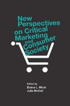 New Perspectives on Critical Marketing and Consumer Society