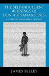 The Self-indulgent Whinings of Don Astyanax Jones