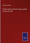 Großherzoglich hessisches Regierungsblatt auf das Jahr 1867