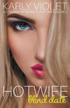 Hotwife Blind Date - A Steamy Romance Hot Wife Novel