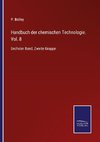 Handbuch der chemischen Technologie. Vol. 8