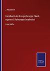 Handbuch der Kriegschirurgie: Nach eigenen Erfahrungen bearbeitet