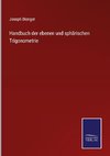 Handbuch der ebenen und sphärischen Trigonometrie