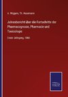 Jahresbericht über die Fortschritte der Pharmacognosie, Pharmacie und Toxicologie