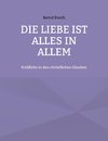 Die Liebe ist alles in allem