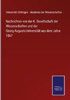 Nachrichten von der K. Gesellschaft der Wissenschaften und der Georg-Augusts-Universität aus dem Jahre 1867