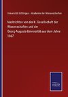 Nachrichten von der K. Gesellschaft der Wissenschaften und der Georg-Augusts-Universität aus dem Jahre 1867