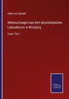 Untersuchungen aus dem physiologischen Laboratorium in Würzburg