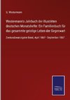 Westermann's Jahrbuch der illustrirten deutschen Monatshefte: Ein Familienbuch für das gesammte geistige Leben der Gegenwart