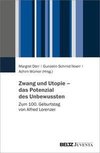 Zwang und Utopie - das Potenzial des Unbewussten