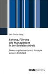 Leitung, Führung und Management in der Sozialen Arbeit