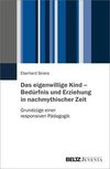 Das eigenwillige Kind - Bedürfnis und Erziehung in nachmythischer Zeit