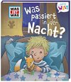 WAS IST WAS Meine Welt Was passiert in der Nacht?