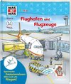 WAS IST WAS Junior Band 11 Flughafen und Flugzeuge