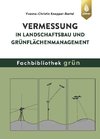 Vermessung in Landschaftsbau und Grünflächenmanagement