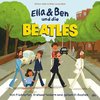 Ella & Ben und die Beatles - Von Pilzköpfen, Erdbeerfeldern und gelben U-Booten