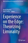 Experience on the Edge: Theorizing Liminality