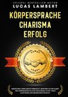 Körpersprache. Charisma. Erfolg.