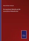 Die moralische Statistik und die menschliche Willensfreiheit