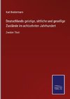 Deutschlands geistige, sittliche und gesellige Zustände im achtzehnten Jahrhundert