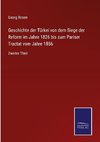 Geschichte der Türkei von dem Siege der Reform im Jahre 1826 bis zum Pariser Tractat vom Jahre 1856