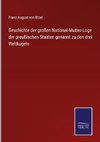 Geschichte der großen National-Mutter-Loge der preußischen Staaten genannt zu den drei Weltkugeln