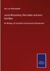 Jacob Wimpheling: Sein Leben und seine Schriften