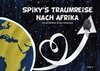 Spiky's Traumreise nach Afrika