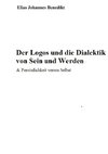 Der Logos und die Dialektik von Sein und Werden - Das Ego versus 