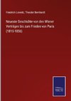 Neueste Geschichte von den Wiener Verträgen bis zum Frieden von Paris (1815-1856)