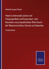 Pierer's Universal-Lexikon der Vergangenheit und Gegenwart, oder Neuestes encyclopädisches Wörterbuch der Wissenschaften, Künste und Gewerbe